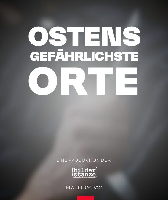 Ostens gefährlichste Orte